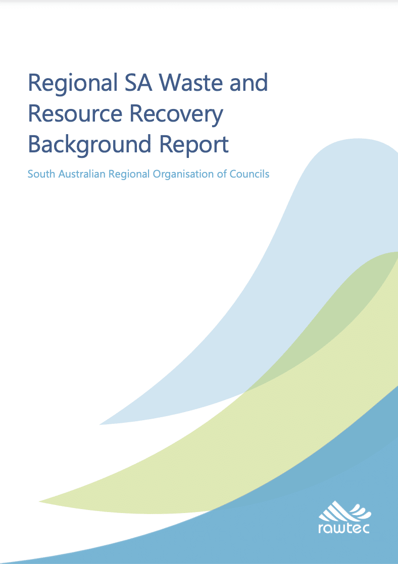 Regional SA Waste and Resource Recovery Background Report - Rawtec